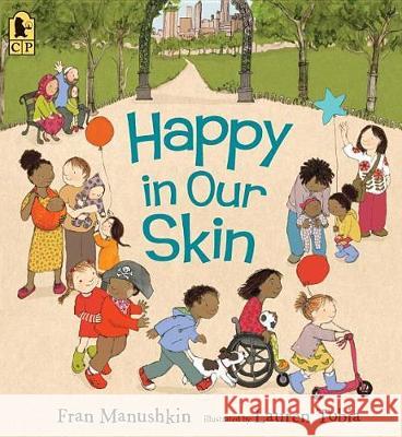 Happy in Our Skin Fran Manushkin Lauren Tobia 9780763699727 Candlewick Press (MA) - książka