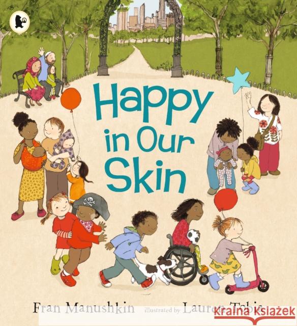 Happy in Our Skin Manushkin, Fran 9781406378887 Walker Books Ltd - książka