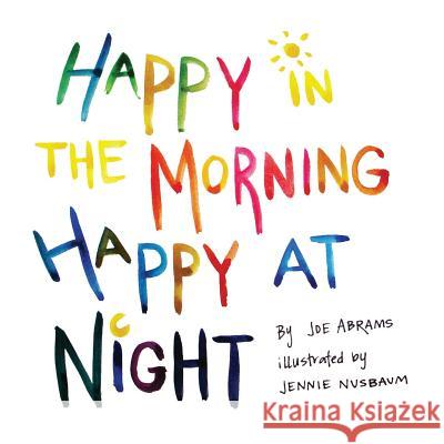 Happy in the Morning Happy at Night Joe Abrams 9781519168429 Createspace - książka