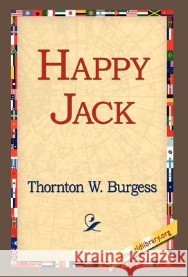 Happy Jack Thornton W. Burgess 9781421803968 1st World Library - książka