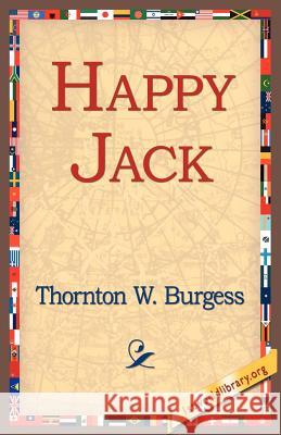 Happy Jack Thornton W. Burgess 9781421804965 1st World Library - książka