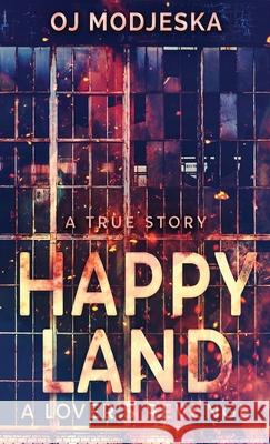 Happy Land - A Lover's Revenge: The nightclub fire that shocked a nation Oj Modjeska 9784867519288 Next Chapter - książka