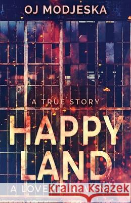 Happy Land - A Lover's Revenge: The nightclub fire that shocked a nation Oj Modjeska 9784867519295 Next Chapter - książka