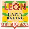 Happy Leons: Leon Happy Baking Claire Ptak 9781840917925 Octopus Publishing Group