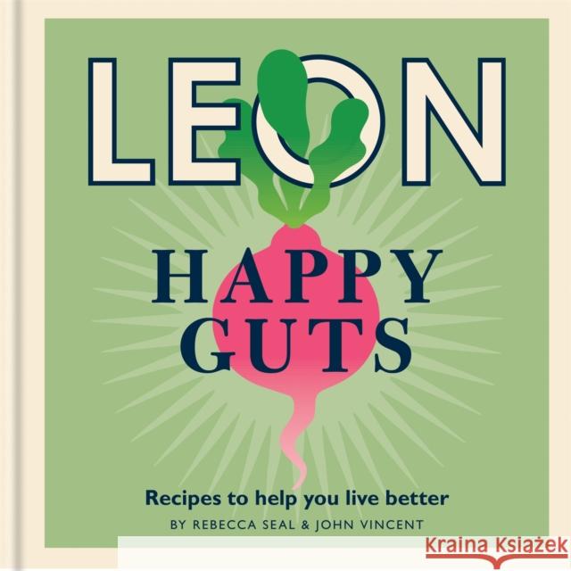 Happy Leons: Leon Happy Guts: Recipes to help you live better John Vincent 9781840918021 Conran Octopus - książka