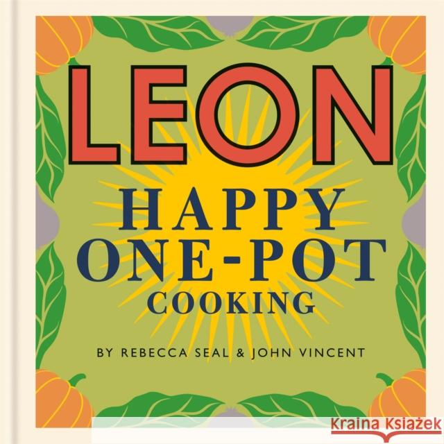 Happy Leons: LEON Happy One-pot Cooking John Vincent 9781840917727 Octopus Publishing Group - książka