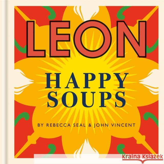 Happy Leons: LEON Happy Soups Rebecca Seal John Vincent 9781840917598 Conran Octopus - książka