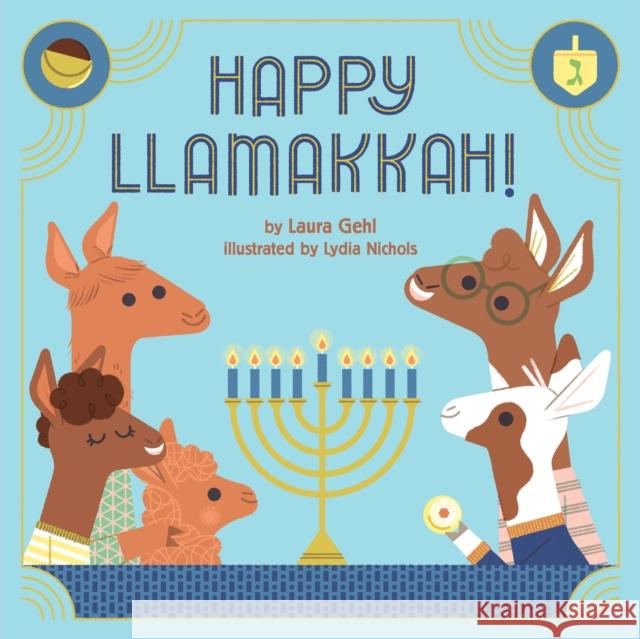 Happy Llamakkah!: A Hanukkah Story Gehl, Laura 9781419743146 Abrams Appleseed - książka