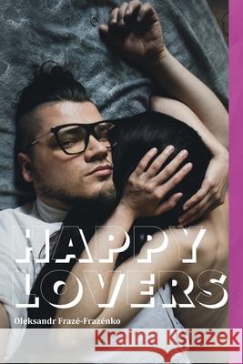 Happy Lovers Oleksandr Fraze-Frazenko 9781735147833 Olena Jennings - książka