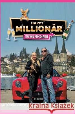 Happy Millionär Bosshard, Stephan 9783347300071 Tredition Gmbh - książka