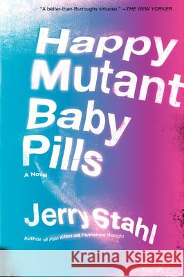 Happy Mutant Baby Pills PB Jerry Stahl 9780061990502 Harper Perennial - książka