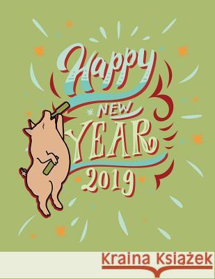 Happy New Year 2019: New Year's Resolutions and Personal Diary in the Year of the Pig Magic-Fox Publishing 9781790473281 Independently Published - książka