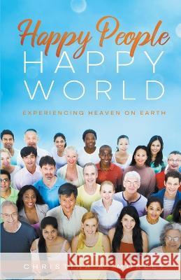 Happy People, Happy World Christina A Morley   9798223678984 Christina A. Morley - książka