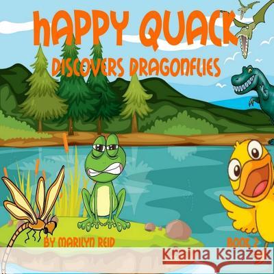 Happy Quack Discovers Dragonflies Marilyn Reid 9781512224283 Createspace - książka