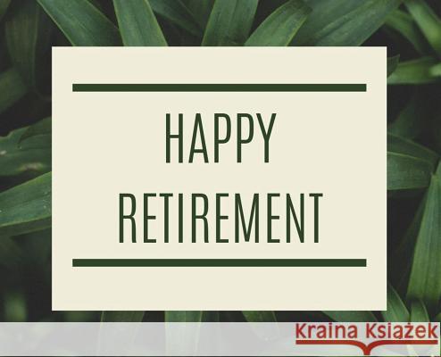 Happy Retirement Guest Book (Hardcover): Guestbook for retirement, message book, memory book, keepsake, landscape, retirement book to sign, gardening Lulu And Bell 9781912817917 Lulu and Bell - książka
