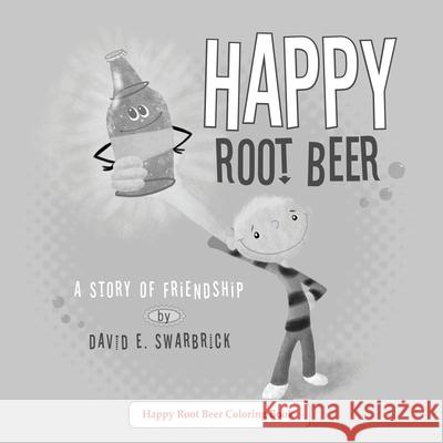 Happy Root Beer A Coloring Book David E Swarbrick 9781590954256 Totalrecall Publications, Inc. - książka