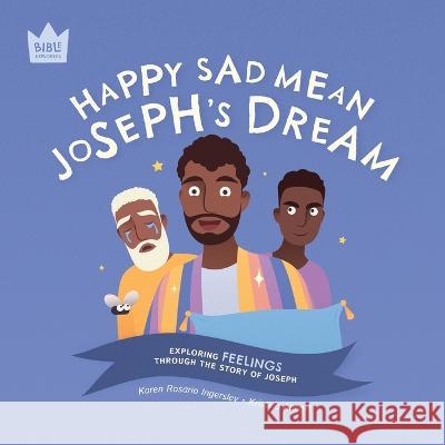 Happy Sad Mean, Joseph's Dream: Exploring FEELINGS through the story of Joseph Karen Rosario Ingerslev Kristina Abbott  9781915699039 Pure & Fire - książka