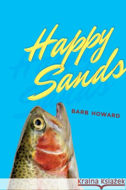Happy Sands Barb Howard 9781773852164 University of Calgary Press - książka