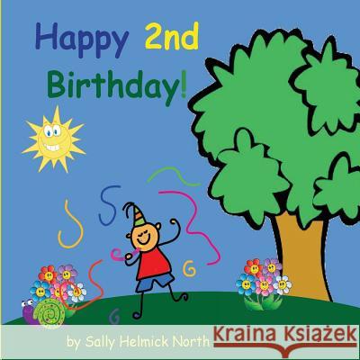 Happy Second Birthday! Sally Helmick North Sally Helmick North 9781539389767 Createspace Independent Publishing Platform - książka