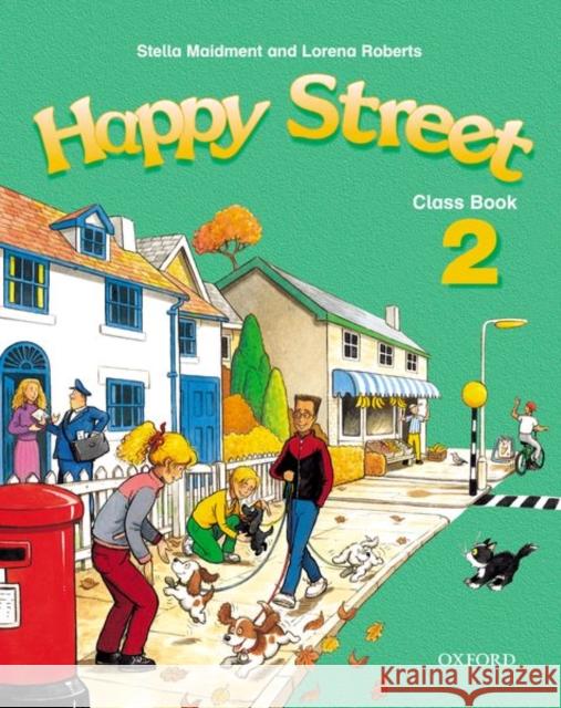 Happy Street: 2: Class Book Stella Maidment Lorena Roberts  9780194338417 Oxford University Press - książka
