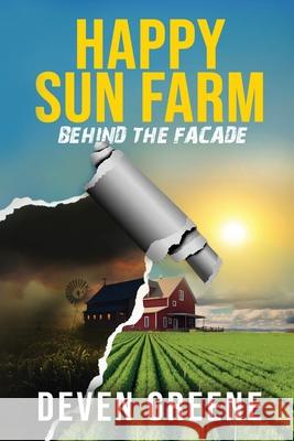 Happy Sun Farm: Behind the Facade Deven Greene 9781964620084 Panthera Publishing - książka