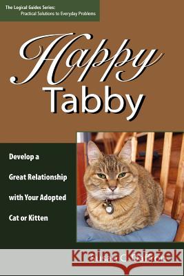 Happy Tabby: Develop a Great Relationship with Your Adopted Cat or Kitten Daffron, Susan C. 9780974924533 Logical Expressions, Inc. - książka