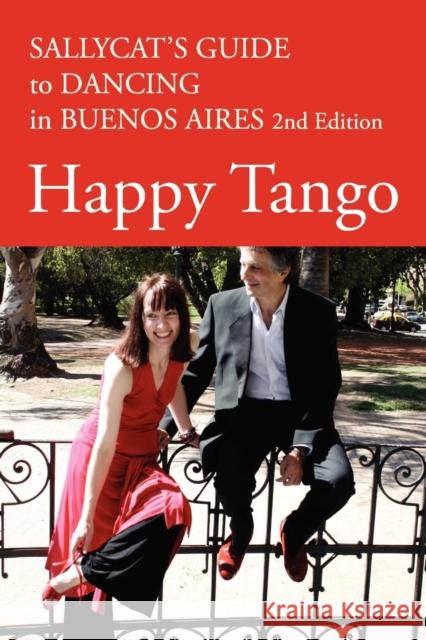 Happy Tango: Sallycat's Guide to Dancing in Buenos Aires Sally Blake 9780956530615 Pirotta Press Ltd - książka