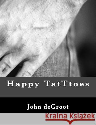 Happy TatTtoes deGroot, John 9781505683073 Createspace - książka