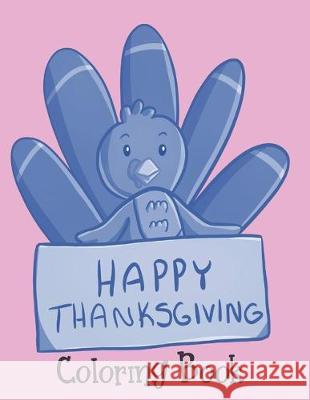 Happy Thanksgiving - Coloring Book: Thanksgiving Books For Toddlers Annie Mac Coloring 9781698433844 Independently Published - książka