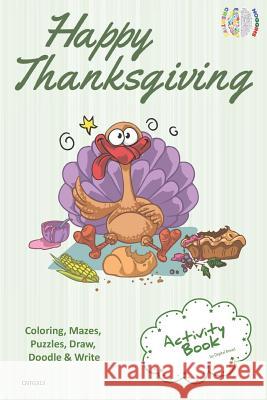 Happy Thanksgiving Activity Book for Creative Noggins: Coloring, Mazes, Puzzles, Draw, Doodle and Write Kids Thanksgiving Holiday Coloring Book with C Digital Bread 9781729419090 Independently Published - książka