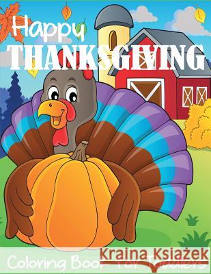 Happy Thanksgiving Coloring Book for Toddlers Blue Wave Press 9781949651225 Blue Wave Press - książka