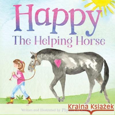 Happy the Helping Horse Phyllis E Gentry Phyllis E Gentry  9798985840803 Phyllis Gentry - książka
