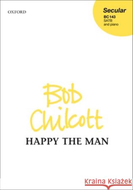 Happy the man Bob Chilcott   9780193382305 Oxford University Press - książka