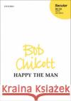 Happy the man Bob Chilcott   9780193382305 Oxford University Press