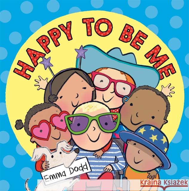 Happy to Be Me Emma Dodd 9781408355701 Hachette Children's Group - książka