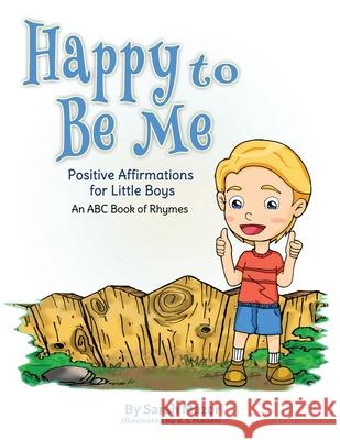 Happy to Be Me: Positive Affirmations for Little Boys Sarah Mazor K. S. Mallari 9781950170555 Mazorbooks - książka