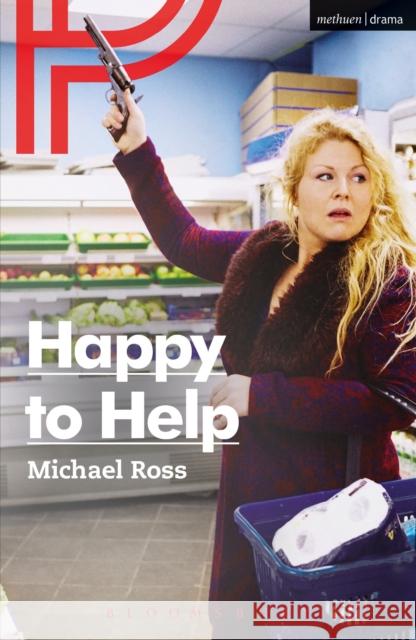 Happy to Help Michael Ross 9781350009653 Bloomsbury Academic Methuen - książka