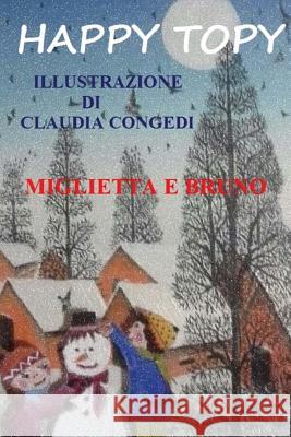 Happy Topy Bruno E. Miglietta Claudia Congedi 9781543244274 Createspace Independent Publishing Platform - książka