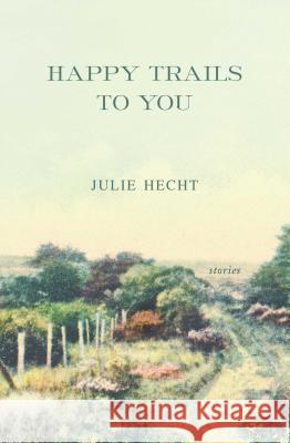 Happy Trails to You Julie Hecht 9781416564263 Simon & Schuster - książka