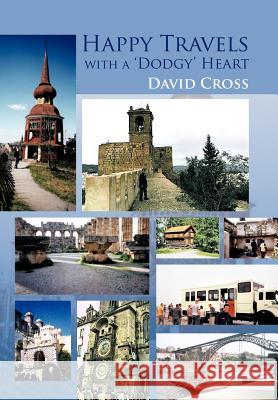 Happy Travels with a 'Dodgy' Heart David Cross 9781467890403 Authorhouse - książka