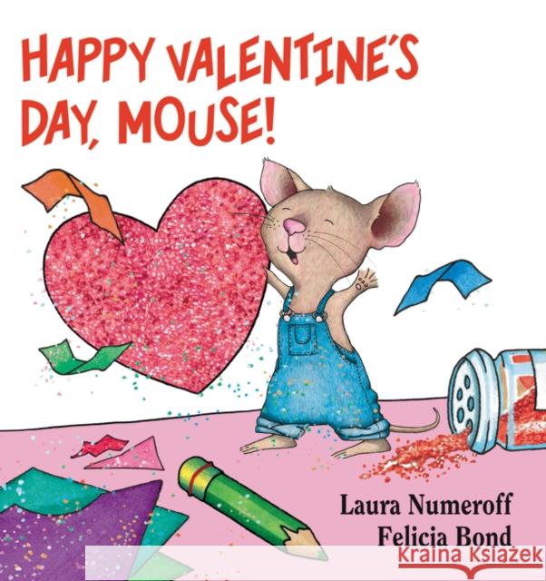 Happy Valentine's Day, Mouse! Laura Numeroff Felicia Bond 9780061804328 HarperFestival - książka