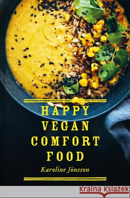 Happy Vegan Comfort Food: Simple and Satisfying Plant-Based Recipes for Every Day Karoline Joensson 9781911663140 HarperCollins Publishers - książka
