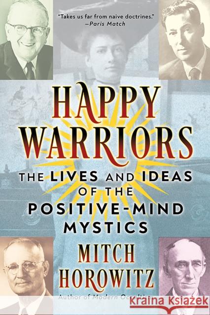 Happy Warriors: The Lives and Ideas of the Positive-Mind Mystics  9781722506759 G&D Media - książka