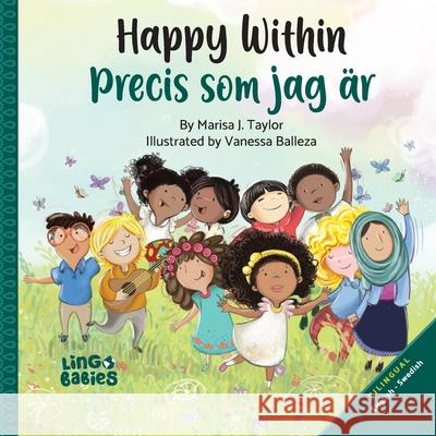 Happy within / Precis som jag är (Bilingual Children's book English Swedish): A children´s book about race, diversity and self-love ages 2-6 Taylor, Marisa J. 9781916395664 Marisa J Taylor - książka