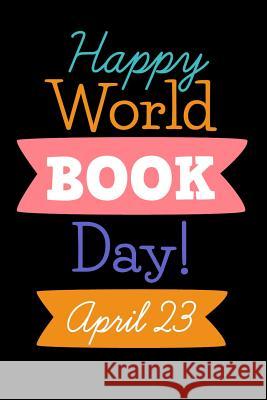 Happy World Book Day! April 23 Tricori Series 9781099549557 Independently Published - książka