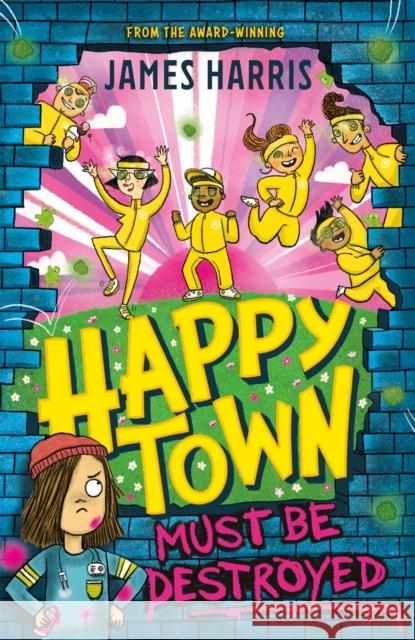 Happytown Must Be Destroyed JAMES HARRIS 9781444959703 Hachette Children's Group - książka