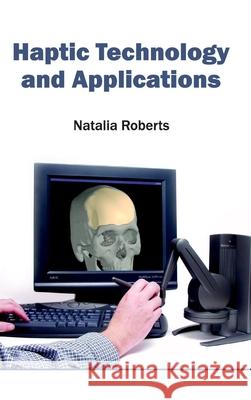 Haptic Technology and Applications Natalia Roberts 9781632402967 Clanrye International - książka