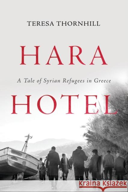 Hara Hotel: A Tale of Syrian Refugees in Greece Thornhill, Teresa 9781786635198 Verso - książka