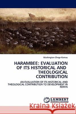 Harambee: Evaluation of Its Historical and Theological Contribution Chege Kamau, Washington 9783844384062 LAP Lambert Academic Publishing AG & Co KG - książka