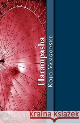 Harampasha: (a suicide bomber on her way to Paradise) Lazar Janic Kojo Vangorske 9781530045976 Createspace Independent Publishing Platform - książka